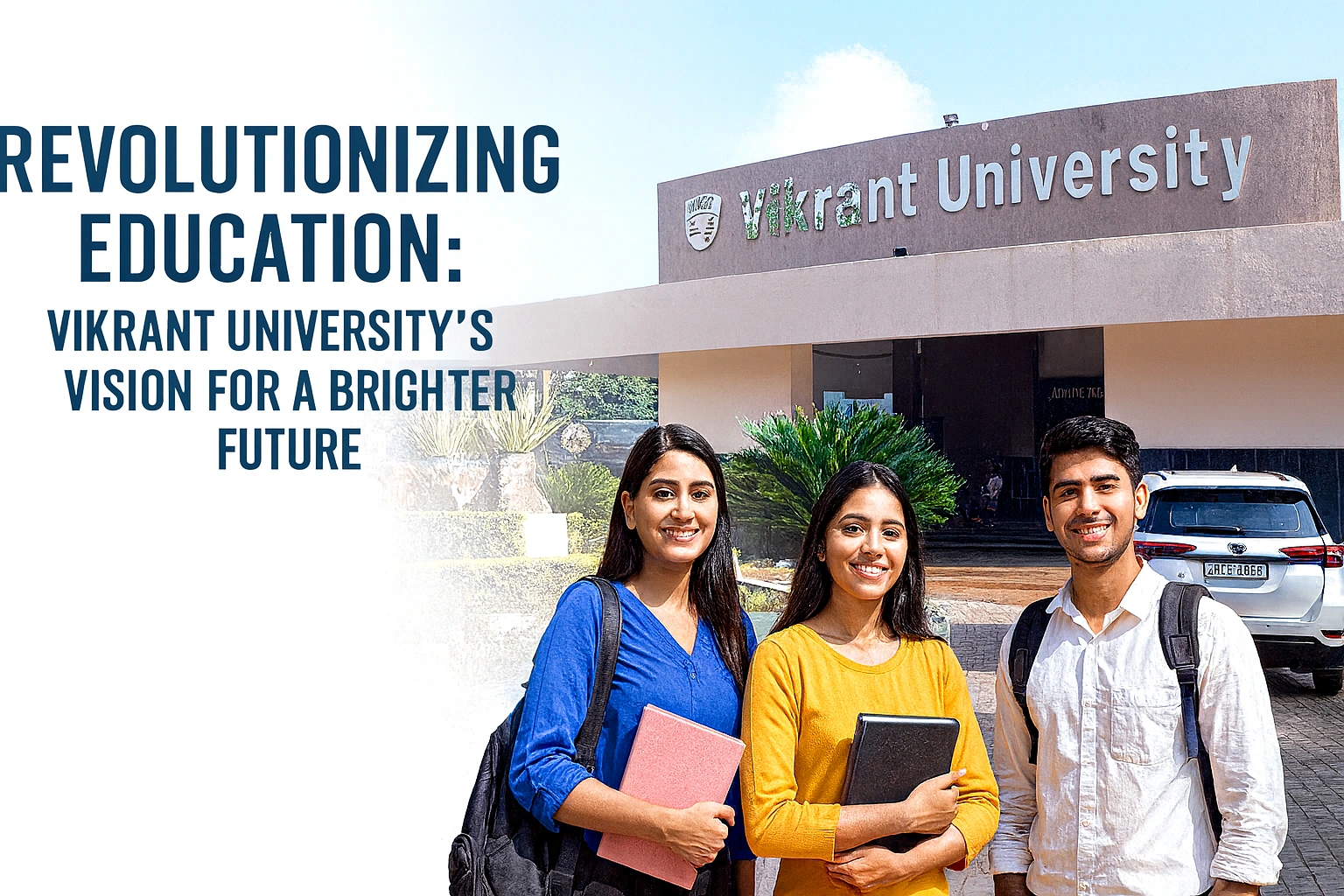 Revolutionizing Education: Vikrant University’s Vision for a Brighter Future